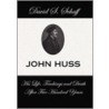 John Huss door David S. Schaff