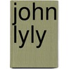 John Lyly by John Dover Wilson