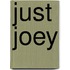 Just Joey