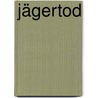 Jägertod door Rainer Witt