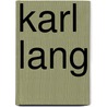 Karl Lang door Felicitas Messmer