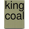 King Coal door Stan Cohen