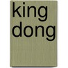 King Dong by Steve Skidmore