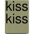 Kiss Kiss