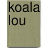 Koala Lou door Mem Fox