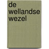 De Wellandse wezel door T. Seidler