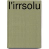 L'Irrsolu door On�Sime Leroy