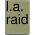 L.A. Raid