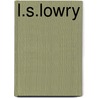 L.S.Lowry door Andrew Lambirth
