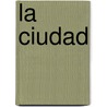 La Ciudad by Edit Atlantida