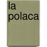 La Polaca by Myrtha Schalom