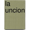 La Uncion by Dr R.T. Kendall