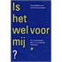 Is het wel voor mij ...?