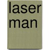 Laser Man by Edwin Brit Wyckoff
