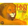 Lazy Lion by Mwenye Hadithi