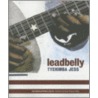 Leadbelly door Tyehimba Jess