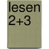 Lesen 2+3