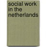 Social work in the Netherlands door K.H. Hesser