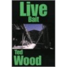 Live Bait by Ted Wood