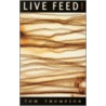 Live Feed door Tom Thompson