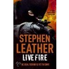 Live Fire door Stephen Leather