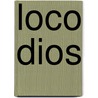 Loco Dios door Jos Echegaray