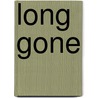 Long Gone door Dabney Stuart