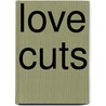 Love Cuts door Mette Finderup