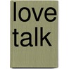 Love Talk door Doris Märtin