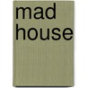 Mad House by Clea Simon