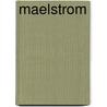 Maelstrom by Sam Llewellyn