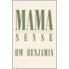 Mamasense by Hw Benjamin