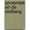 Annemiek en de stofberg door E. Stoete