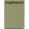 Maplewood by John F. Harvey
