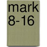 Mark 8-16 door Joel Marcus