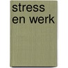 Stress en werk by J. Gerrichhauzen