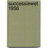 Successiewet 1956 by Unknown