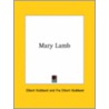 Mary Lamb door Fra Elbert Hubbard