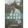 Max Weber door Joachim Radkau