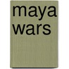 Maya Wars door T. Rugeley
