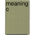 Meaning C