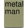 Metal Man door Paul Hoppe