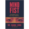 Mind Fist by Haha Lung