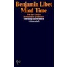 Mind Time door Benjamin Libet