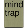 Mind Trap door Barbara Ann Derksen