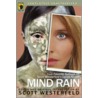 Mind-Rain by Scott Westerfield
