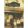 Mint Hill by The Mint Hill Historical Society