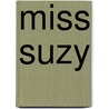 Miss Suzy by Miriam Young