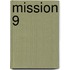 Mission 9