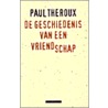 De geschiedenis van een vriendschap by Paul Theroux